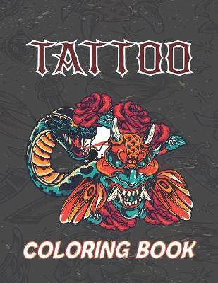 Tattoo Coloring Book: Relaxing Tattoo Designs for Men and Women and Adult - Mahir Press