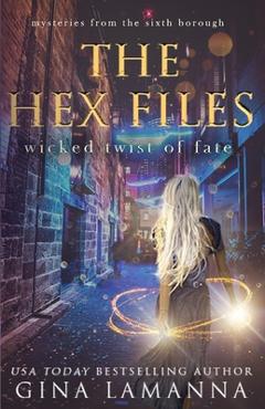 Coperta cărții 'The Hex Files: Wicked Twist of Fate - Gina Lamanna'