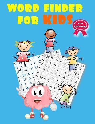 Word Finder For Kids: ultimate word find puzzle books for kids ( with solutions ) - Wonderful Word Search