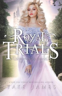The Royal Trials: Complete Series - Tate James