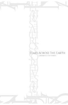 Poza produsului Tears Across The Earth - Danabelle Gutierrez