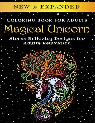 Magical Unicorn - Adult Coloring Book: Stress Relieving Designs for Adults Relaxation - Palmcloud Corporation