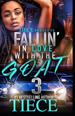 Falling In Love With The Goat 3: An Urban Fiction Love Story - Tiece