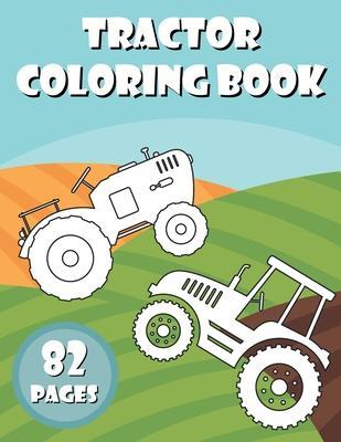 Tractor Coloring Book: Activity Books for Preschooler - Coloring Book for Boys, Girls, Fun - book for kids ages 2-8 - Ag Design