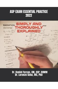 Coperta cărții 'ASP Exam Essential Practice Simply and Thoroughly Explained - Lorenzo Cena'
