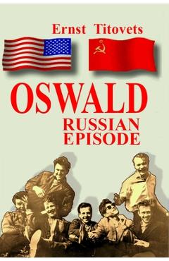 Coperta cărții 'Oswald: Russian Episode - Ernst Titovets'