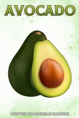 Avocado: Fun Facts on Fruits and Vegetables - Michelle Hawkins