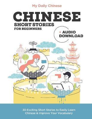 Chinese Short Stories for Beginners: Improve your reading and listening skills in Chinese. - My Daily Chinese