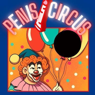 Penis Circus: the penis book - dirty joke books for adults - funny gifts for men - Conny Klein