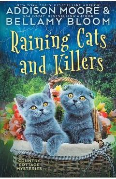 Coperta cărții 'Raining Cats and Killers: Cozy Mystery - Bellamy Bloom'