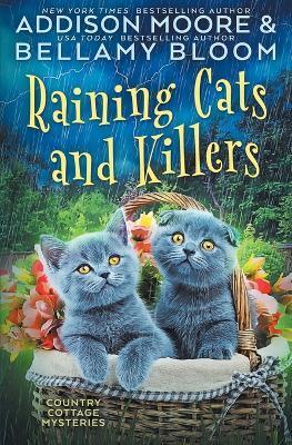 Raining Cats and Killers: Cozy Mystery - Bellamy Bloom