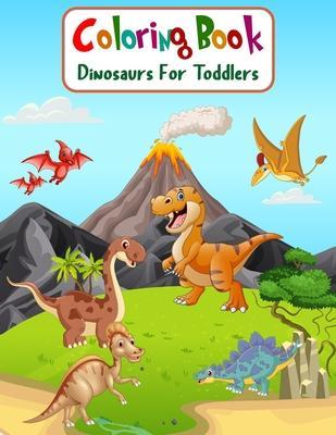 Coloring Book Dinosaurs For Toddlers: Fun Children's Coloring Book for Boys & Girls with 100 Adorable Dinosaur Pages for Toddlers & Kids to Color - Aam Coloring