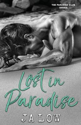 Lost in Paradise: A Billionaire Romance - Ja Low