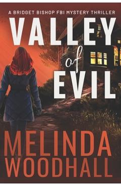 Coperta cărții 'Valley of Evil: A Bridget Bishop FBI Mystery Thriller Book 6 - Melinda Woodhall'