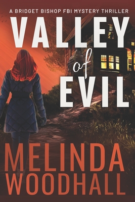 Valley of Evil: A Bridget Bishop FBI Mystery Thriller Book 6 - Melinda Woodhall