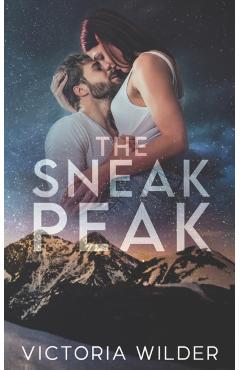 The Sneak Peak: A Single Dad, Small Town Romance - Victoria Wilder