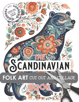The Scandinavian Folk Art Cut Out and Collage Book - Juliana Loomer
