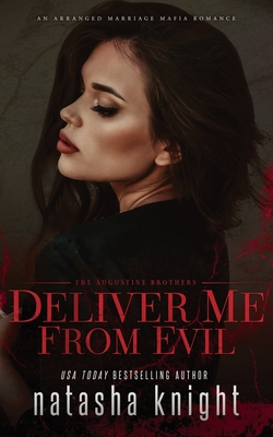 Coperta cărții 'Deliver Me From Evil: An Arranged Marriage Mafia Romance - Natasha Knight'