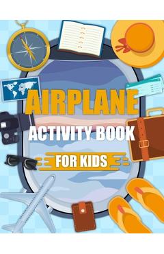 Coperta cărții 'Airplane Activity Book For Kids: On The Plane Activity Book For Kids Ages 4-8 - Raphael Dali'