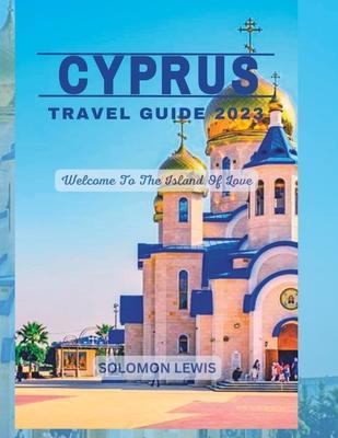 Cyprus Travel Guide 2023: Best things to do in Cyprus - Solomon Lewis