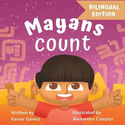 Mayans count: A bilingual story that honors latino's culture - Alexandre Campos