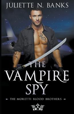 The Vampire Spy - Juliette N. Banks