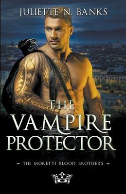 The Vampire Protector - Juliette Banks