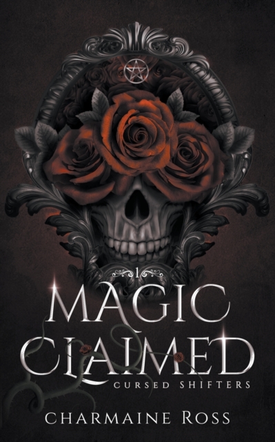 Magic Claimed: Reverse Harem Wolf Shifter Paranormal Romance - Charmaine Ross