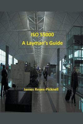 ISO 55000: A Layman's Guide - James V. Reyes-picknell