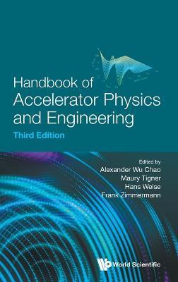 Handbook of Accelerator Physics and Engineering (Third Edition) - Alexander Wu Chao