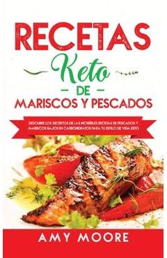 Coperta cărții 'Recetas Keto de Mariscos y Pescados: Descubre los secretos de las recetas de pescados y mariscos bajos en carbohidratos'