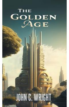 The Golden Age - John C. Wright