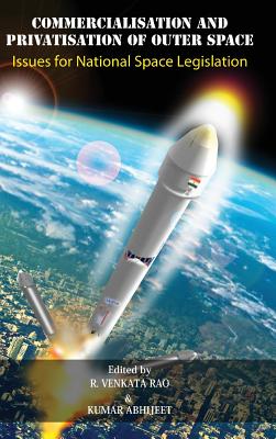 Coperta cărții 'Commercialisation and Privatisation of Outer Space: Issues for National Space Legislation - Kumar Abhijeet'