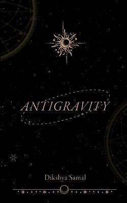 Antigravity - Dikshya Samal