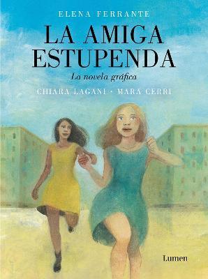 La Amiga Estupenda. Novela Gráfica Basada En El Libro de Elena Ferrante / My Bri Lliant Friend (Graphic Novel) - Chiara Lagani