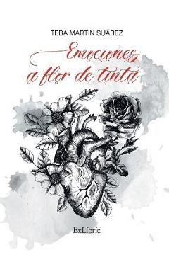 Coperta cărții 'Emociones a flor de tinta - Teba Martín Suárez'