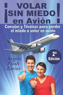 Coperta cărții '¡VOLAR SIN MIEDO! En avión: Consejos y Técnicas para perder el miedo a volar en avión - Angela Vitali'
