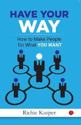 Get People to Do What You Want - Hartley Gregory