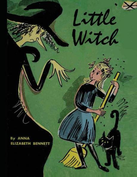 Little Witch: 60th Anniversary Edition with Original Illustrations: 60th Anniversary Edition) Original Illustrations - Anna Elizabeth Bennett