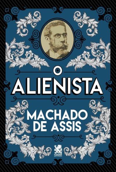 O Alienista - Machado De Assis