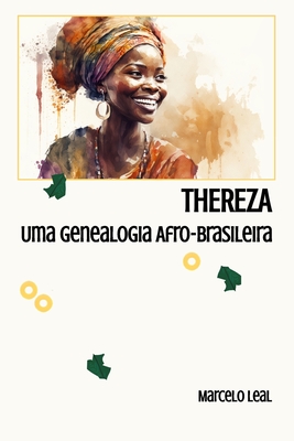 Thereza: Uma Genealogia Afro-Brasileira - Marcelo Leal