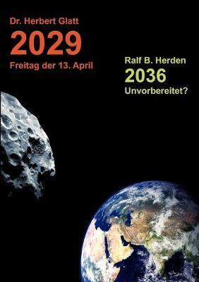 2029 Freitag der 13. April: 2036 - Unvorbereitet ? - Herbert Glatt