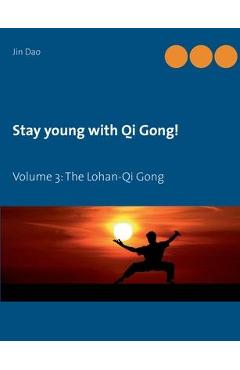 Poza produsului Stay young with Qi Gong: Volume 3: The Lohan-Qi Gong - Jin Dao