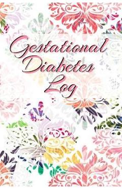 Coperta cărții 'Gestational Diabetes Log: Diabetic Glucose Portable 6in x 9in Blood Sugar Logbook With Daily Blood Sugar Records'