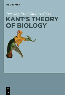 Kant's Theory of Biology - Ina Goy