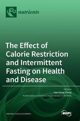 The Effect of Calorie Restriction and Intermittent Fasting on Health and Disease - Hae-young Chung