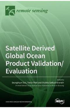 Coperta cărții 'Satellite Derived Global Ocean Product Validation/Evaluation - Seunghyun Son'