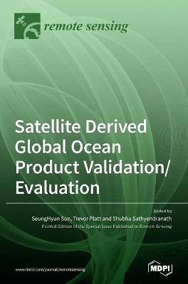 Satellite Derived Global Ocean Product Validation/Evaluation - Seunghyun Son