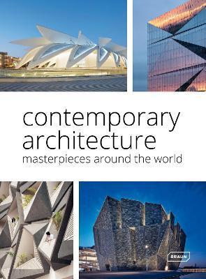 Contemporary Architecture: Masterpieces Around the World - Chris Van Uffelen