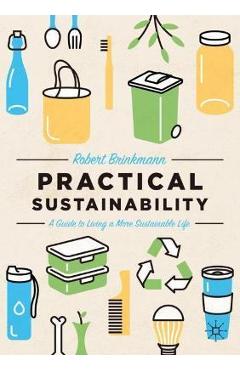 Coperta cărții 'Practical Sustainability: A Guide to a More Sustainable Life - Robert Brinkmann'